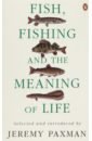 Paxman Jeremy Fish, Fishing and the Meaning of Life paxman jeremy the victorians
