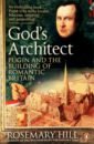 God`s Architect. Pugin and the Building of Romantic Britain