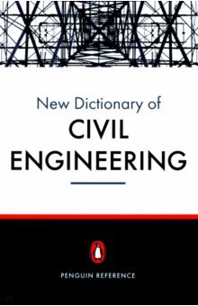 The New Penguin Dictionary of Civil Engineering