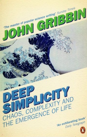 Deep Simplicity. Chaos, Complexity and the Emergence of Life