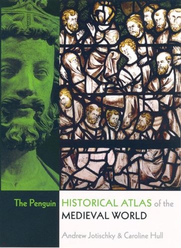 The Penguin Historical Atlas of the Medieval World