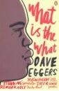 Eggers Dave What is the What eggers dave the every