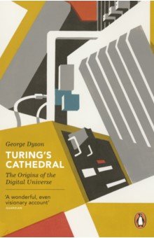 

Turing's Cathedral. The Origins of the Digital Universe