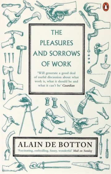 The Pleasures and Sorrows of Work