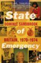 Sandbrook Dominic State of Emergency. Britain, 1970-1974 sandbrook dominic state of emergency britain 1970 1974