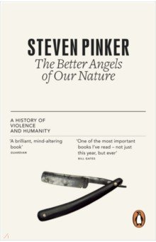 

The Better Angels of Our Nature. A History of Violence and Humanity