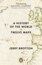 Brotton Jerry A History of the World in Twelve Maps
