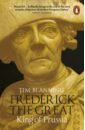 Blanning Tim Frederick the Great. King of Prussia