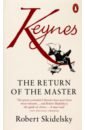 Keynes. The Return of the Master - Skidelsky Robert