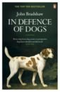 Bradshaw John In Defence of Dogs цена и фото