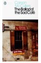 mccullers carson ballad of the sad cafe the McCullers Carson The Ballad of the Sad Cafe
