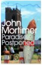 цена Mortimer John Paradise Postponed