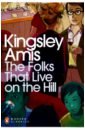 Amis Kingsley The Folks That Live On The Hill amis kingsley that uncertain feeling