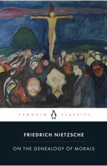 Nietzsche Friedrich Wilhelm - On the Genealogy of Morals