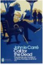 Le Carre John Call for the Dead donoghue john the death s head chess club