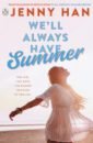 Han Jenny We'll Always Have Summer loring fisher jo wolf girl