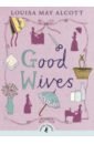 Alcott Louisa May Good Wives the good housekeeping ultimate collection