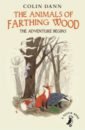 Dann Colin The Animals of Farthing Wood. The Adventure Begins