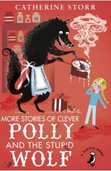 Storr Catherine - More Stories of Clever Polly and the Stupid Wolf