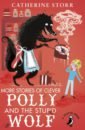 Storr Catherine More Stories of Clever Polly and the Stupid Wolf wolf of the streets