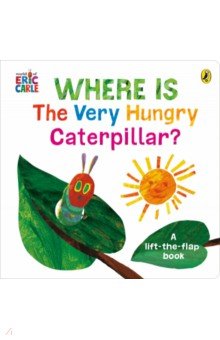 Carle Eric - Where is the Very Hungry Caterpillar?