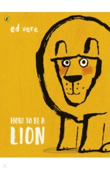 Vere Ed - How to be a Lion