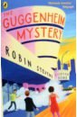 Stevens Robin, Dowd Siobhan The Guggenheim Mystery stevens robin jolly foul play