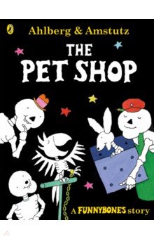 Funnybones. The Pet Shop