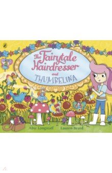 The Fairytale Hairdresser and Thumbelina