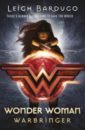 Bardugo Leigh Wonder Woman. Warbringer