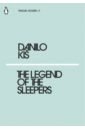 Kis Danilo The Legend of the Sleepers holland simon a miscellany of magical beasts