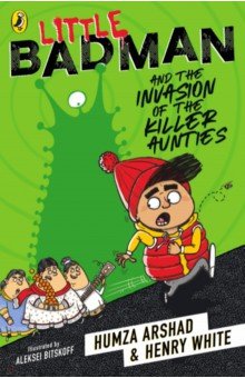 

Little Badman and the Invasion of the Killer Aunties