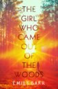 Barr Emily The Girl Who Came Out of the Woods barr e the one memory of flora banks