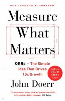 Measure What Matters. OKRs - The Simple Idea that Drives 10x Growth Penguin