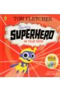 Fletcher Tom There's a Superhero in Your Book fletcher tom there s a bear in your book