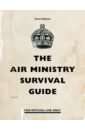 The Air Ministry Survival Guide grylls bear how to stay alive the ultimate survival guide for any situation