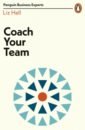 Hall Liz Coach Your Team wax ruby a mindfulness guide for the frazzled