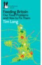 Lang Tim Feeding Britain. Our Food Problems and How to Fix Them david elizabeth a book of mediterranean food