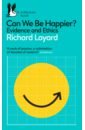 Layard Richard, Ward George Can We Be Happier? Evidence and Ethics