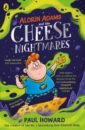 Howard Paul Aldrin Adams and the Cheese Nightmares pills to go the super power