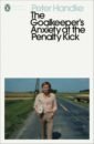 Handke Peter The Goalkeeper's Anxiety at the Penalty Kick yard residence apart hotel