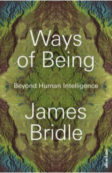Ways of Being. Beyond Human Intelligence