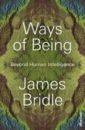 Bridle James Ways of Being. Beyond Human Intelligence bridle james ways of being beyond human intelligence