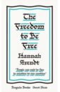 Arendt Hannah The Freedom to Be Free