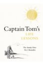 Moore Tom Captain Tom's Life Lessons freeman hadley life moves pretty fast the lessons we learned from eighties movies