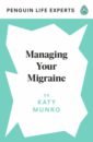 цена Munro Katy Managing Your Migraine