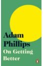 Phillips Adam On Getting Better phillips adam on getting better