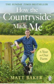 A Year on Our Farm. How the Countryside Made Me
