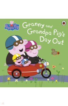 Granny and Grandpa Pig s Day Out