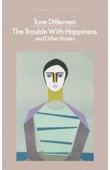 

The Trouble With Happiness and Other Stories